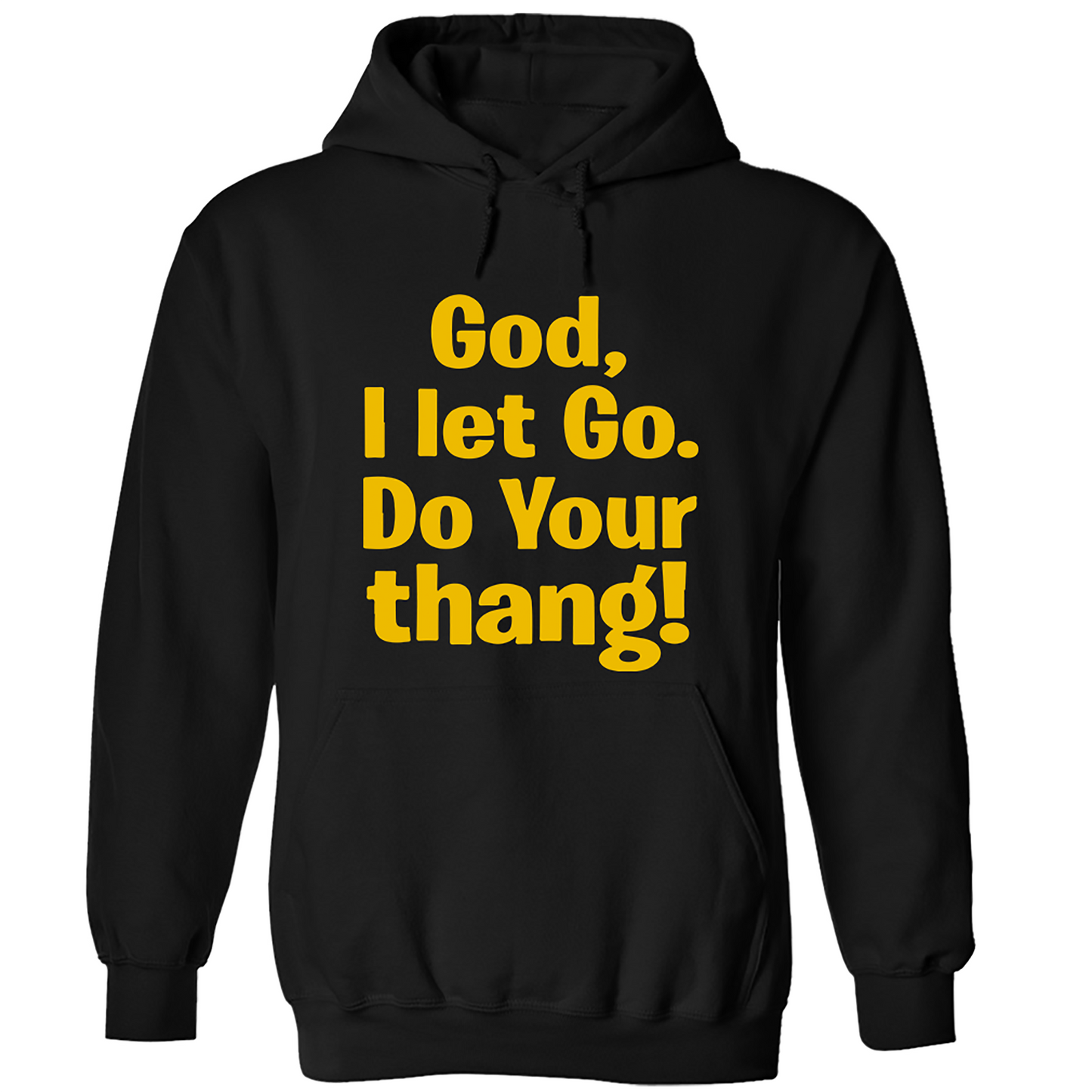 God I let go do your thang shirt